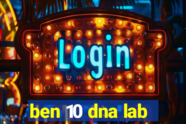 ben 10 dna lab